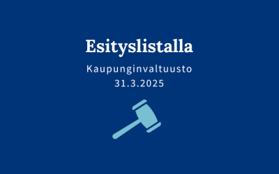 Kaupunginvaltuuston esityslistalla 31.3.2025