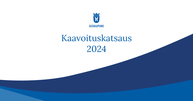Graafisessa kuvassa Uudenkaupungin logo ja teksti kaavoituskatsaus  2024