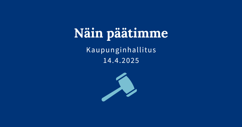 Kaupunginhallituksen päätöksiä 14.4.2025