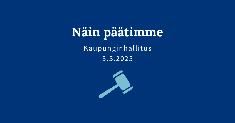 Kaupunginhallituksen päätöksiä 5.5.2025