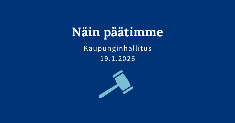 Kaupunginhallituksen päätöksiä 19.1.2026