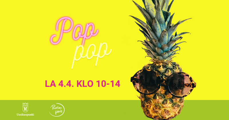 Keltaisella pohjalla kuva ananaksesta, jolla aurinkolasit ja tekstit "pop pop" ja "la 4.4. klo 10-14."